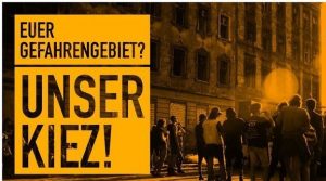 "Your Danger Zone Our `Kiez` (Borough)" Detail of a poster for the demonstration against the danger zone on Feb 6th 2016